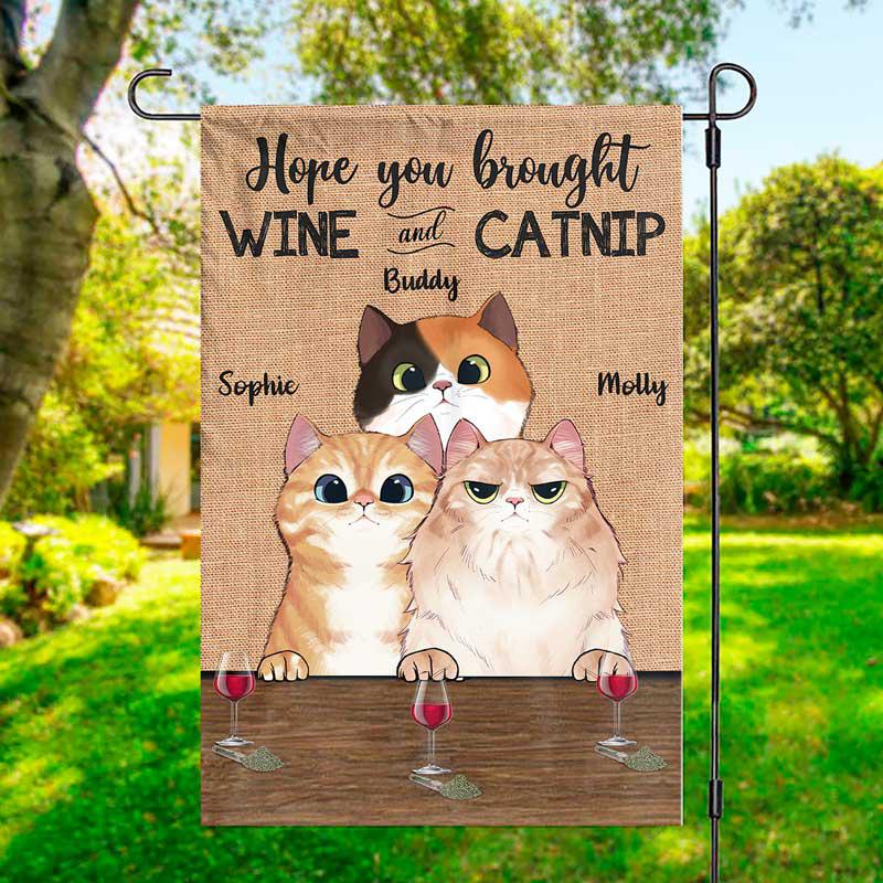 Hope You Brought Wine and Catnip - Cat Personalized Custom Flag - Gift For Pet Lovers, Pet Owners