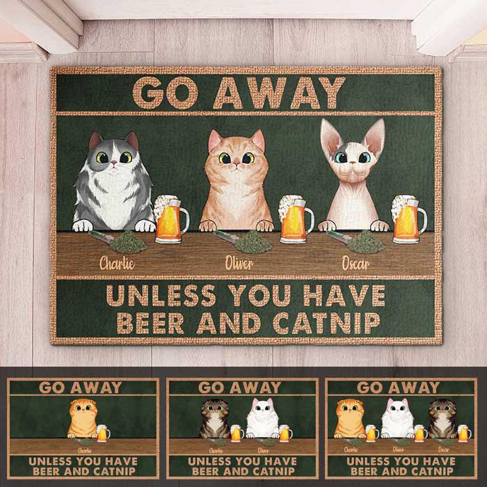 Go Away Unless You Have Beer And Catnip - Funny Personalized Cat Decorative Mat