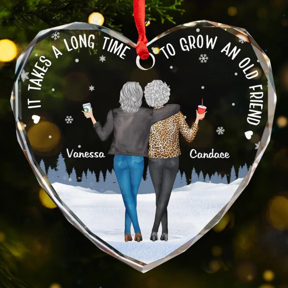 It Takes A Long Time To Grow An Old Friend - Bestie Personalized Custom Heart Glass Ornament - Christmas Gift For Best Friends, BFF, Sisters