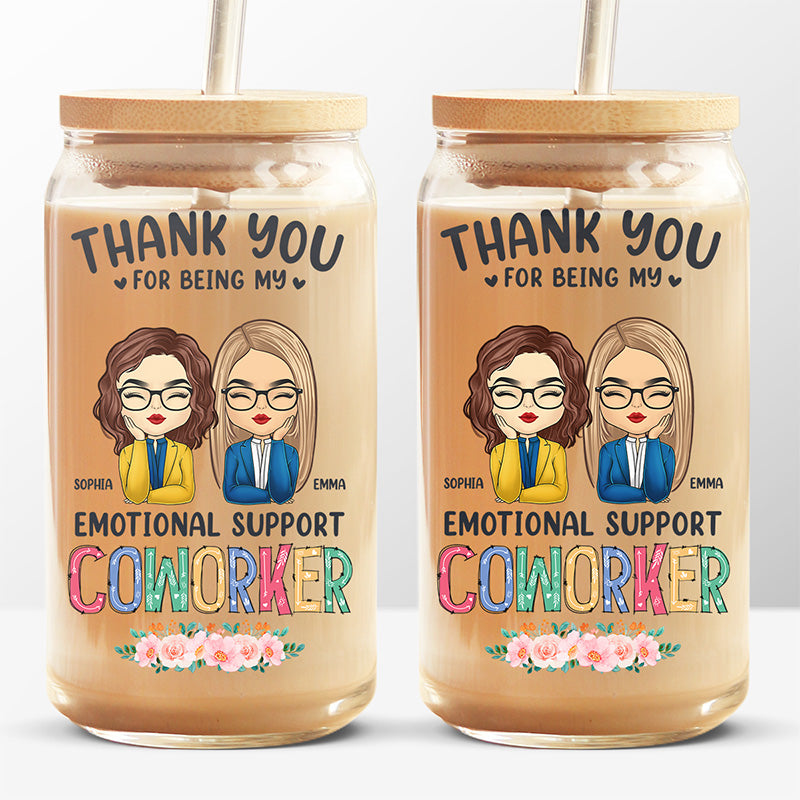 Thank You For Being My Emotional Support - Coworker Personalized Custom Glass Cup, Iced Coffee Cup - Gift For Coworkers, Work Friends, Colleagues