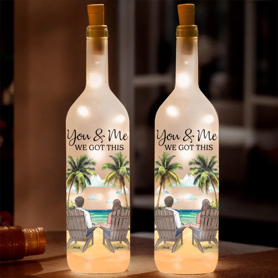 You And Me, We Got This - Couple Personalized Custom Bottle Lamp - Gift For Husband Wife, Anniversary