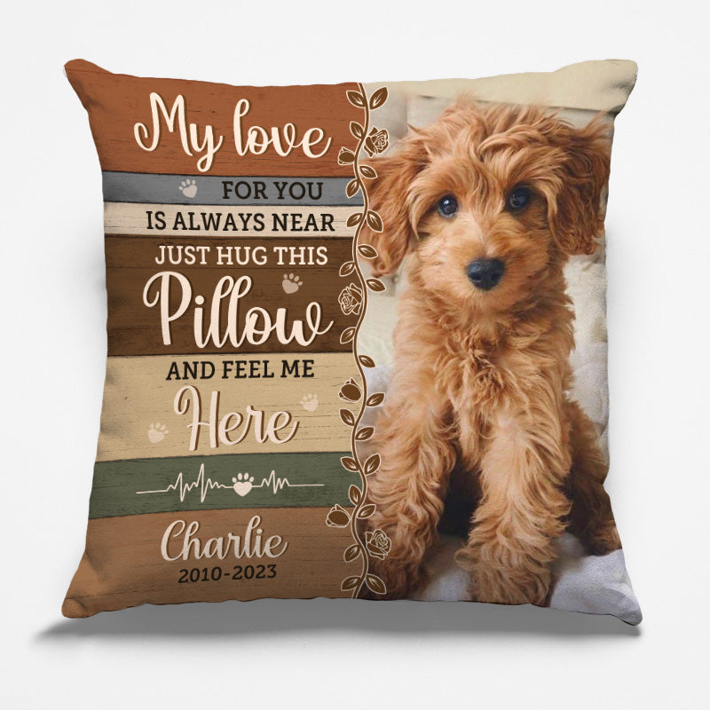 Custom Photo Hug This Pillow And Feel Me Here - Memorial Personalized Custom Pillow - Sympathy Gift, Gift For Pet Owners, Pet Lovers