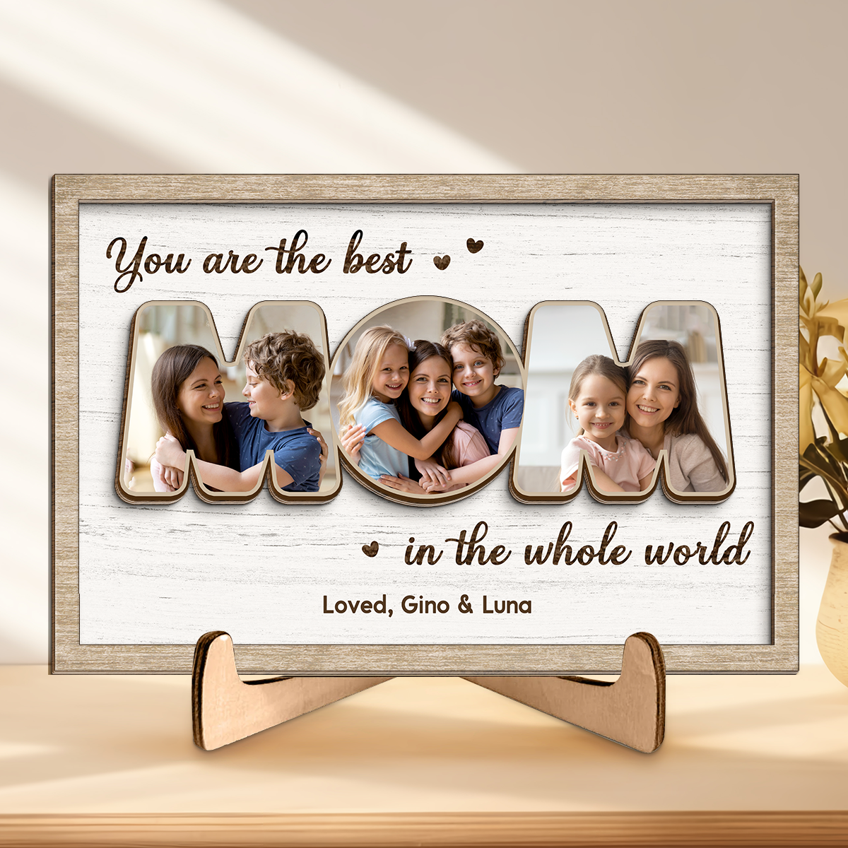 Custom Photo You Are The World - Family Personalized Custom 2-Layered Wooden Plaque With Stand - House Warming Gift For Mom