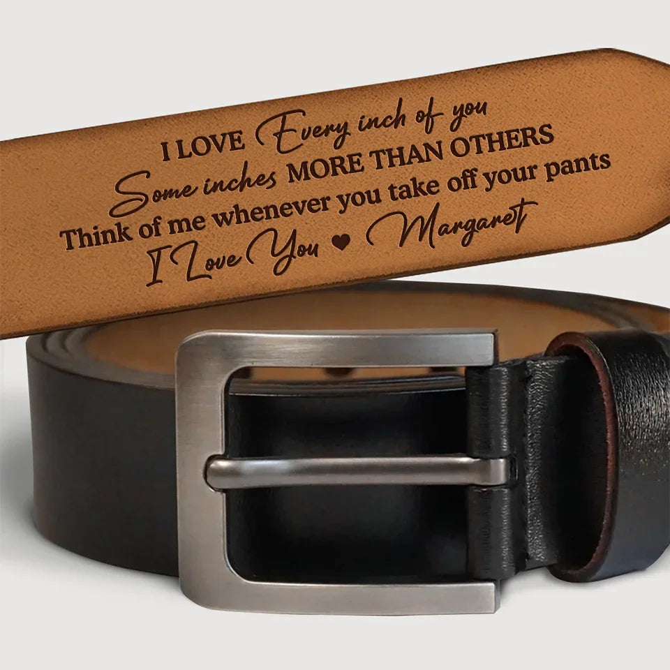 I Love Every Inch Of You - Couple Personalized Custom Engraved Leather Belt - Gift For Husband Wife, Anniversary