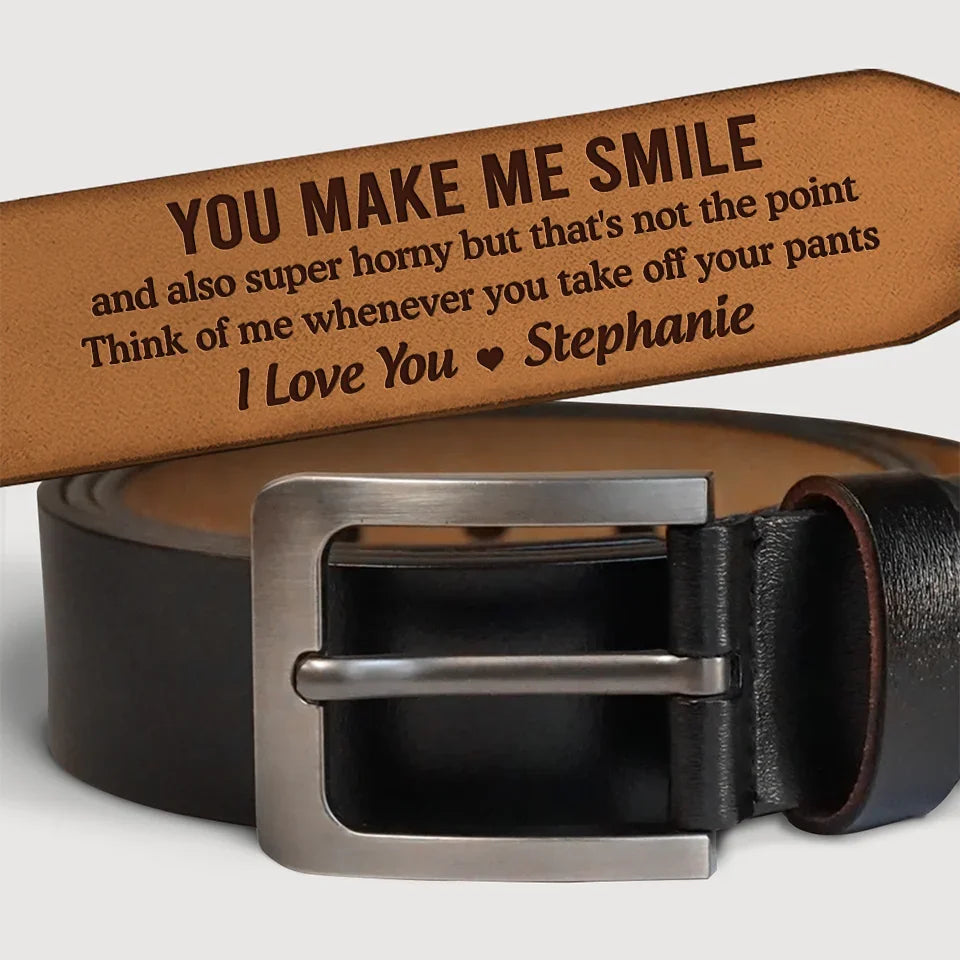 You Make Me Smile - Couple Personalized Custom Engraved Leather Belt - Gift For Husband Wife, Anniversary