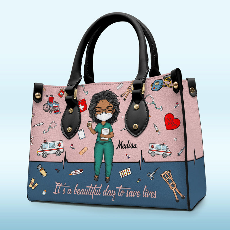 It’s A Beautiful Day To Save Lives - Nurse Personalized Custom Leather Handbag - Appreciation, Thank You Gift, Nurse Life, Doctor Life