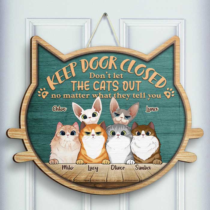 Don't Let The Cats Out - No Matter What They Tell You - Personalized Shaped Door Sign