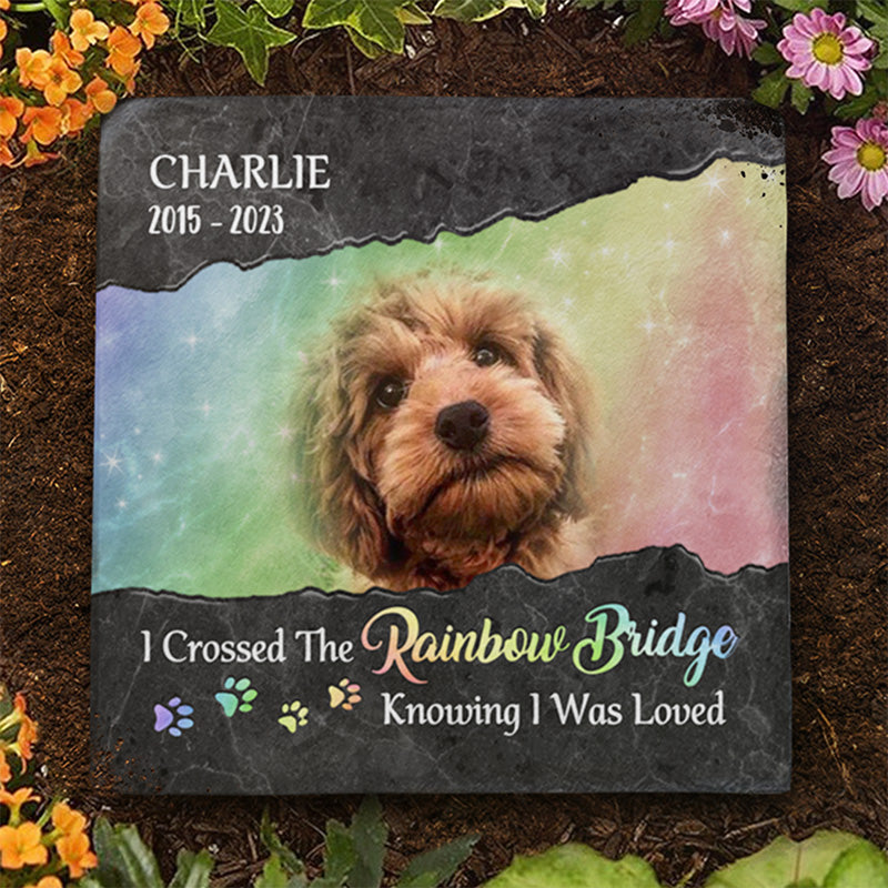 Custom Photo I Crossed The Rainbow Bridge Knowing I Was Loved - Memorial Personalized Custom Square Shaped Stone With Stand - Sympathy Gift For Pet Owners, Pet Lovers