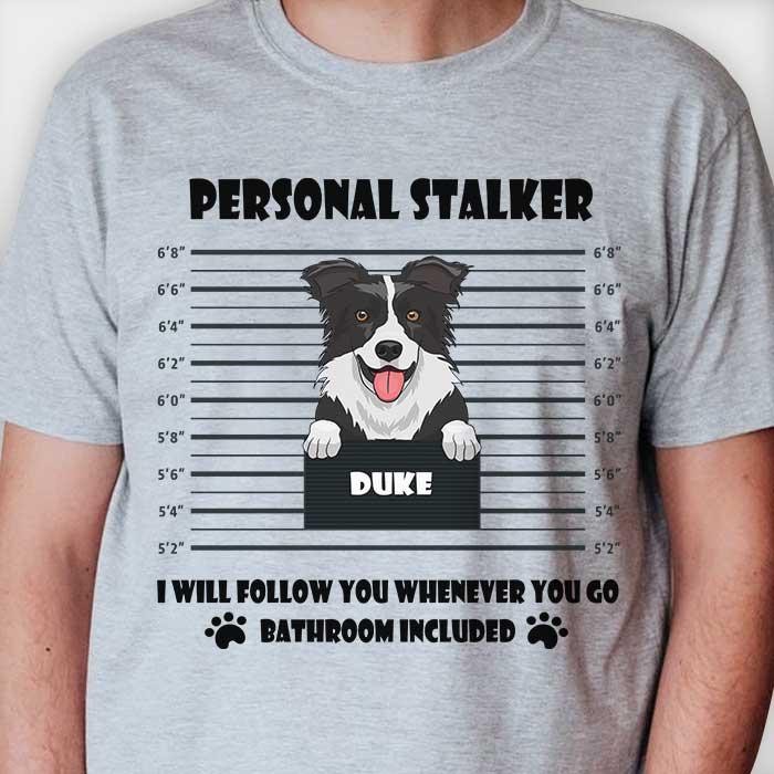 Personal Stalker - Personalized Custom Unisex T-shirt