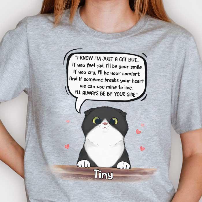 I  Know I'm Just A Cat - Funny Personalized Custom T-shirt