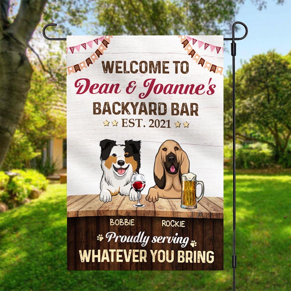 Welcome To Our Backyard Bar - Funny Personalized Dog Garden Flag
