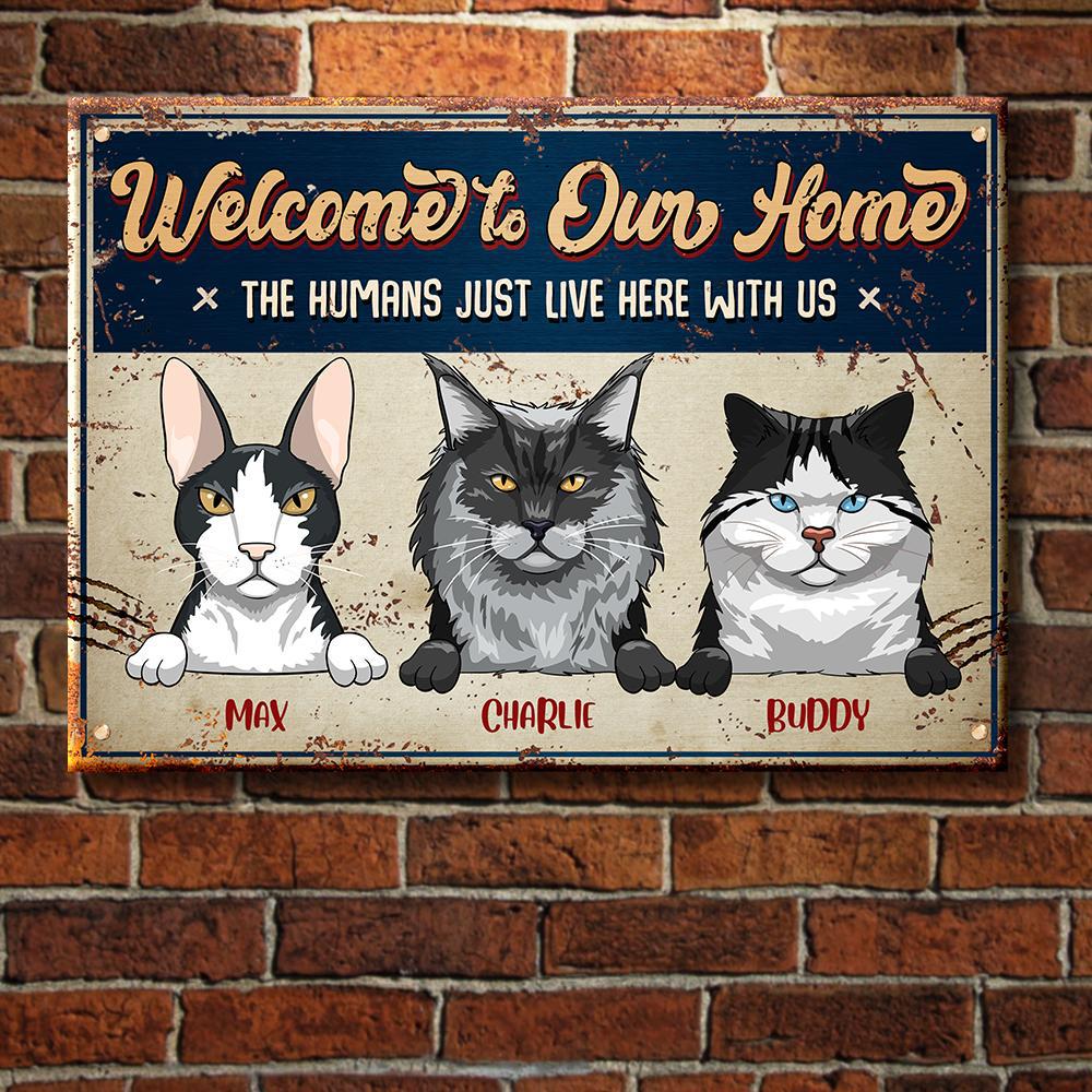 Welcome To Our Home - Funny Personalized Cat Metal Sign