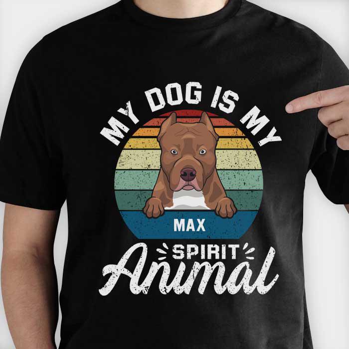 My Dog Is My Spirit Animal - Personalized Custom Unisex T-shirt