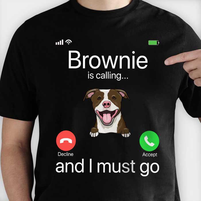 My Dog Is Calling And I Must Go - Personalized Custom Unisex T-shirt