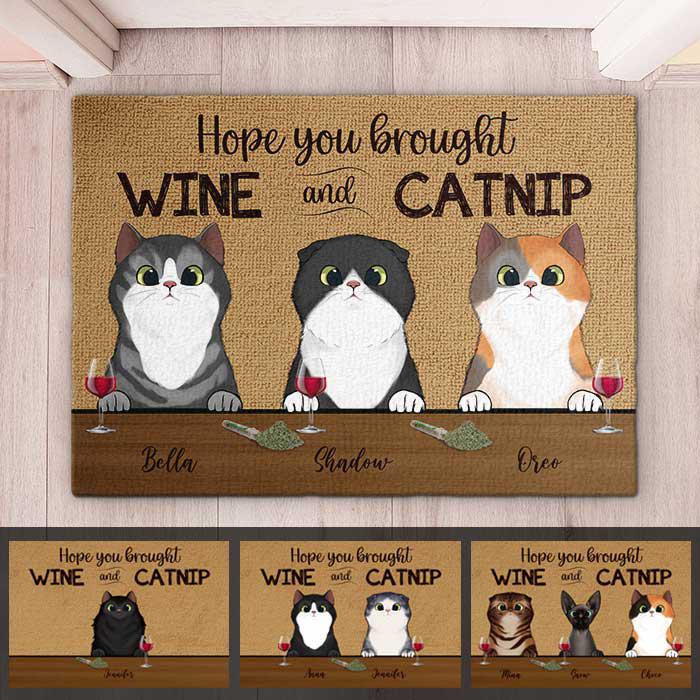 Hope You Brought Wine And Catnip - Funny Personalized Cat Decorative Mat